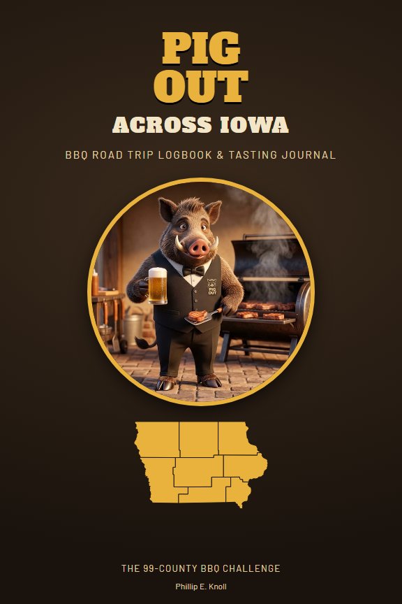 Pig Out Across Iowa: BBQ Road Trip Logbook and Tasting Journal